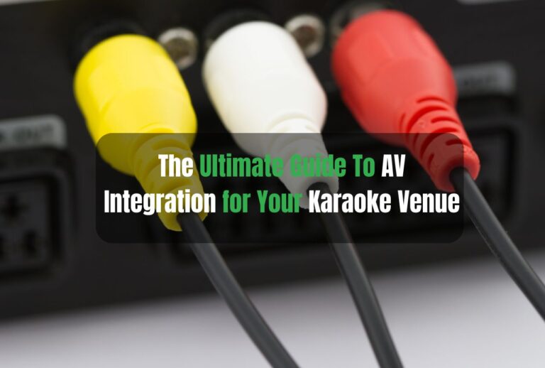 The Ultimate Guide To AV Integration for Your Karaoke Venue