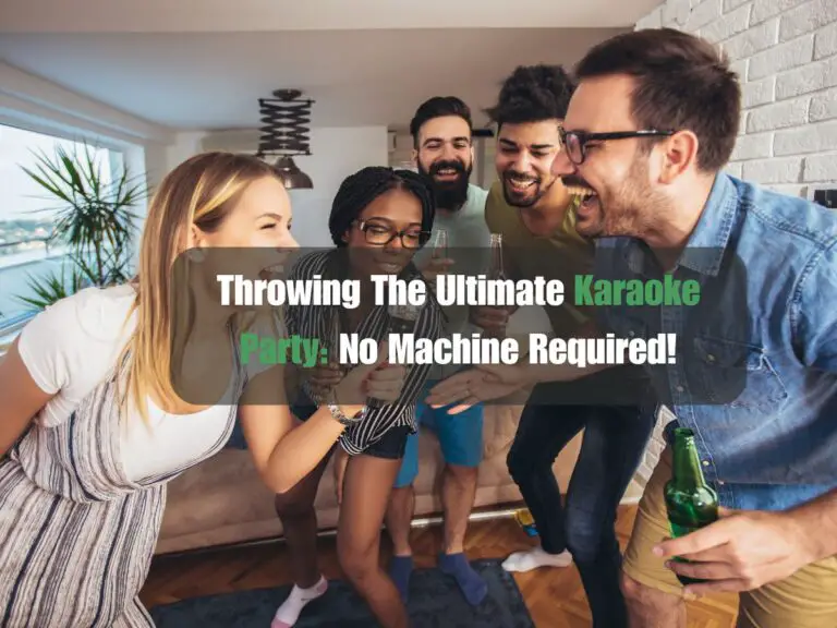 Throwing The Ultimate Karaoke Party: No Machine Required!
