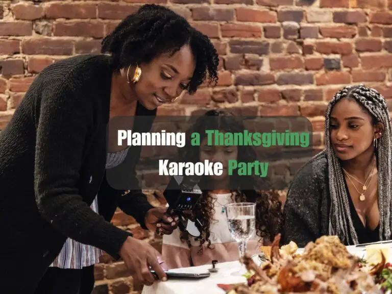 Ultimate Guide to Planning a Thanksgiving Karaoke Party: Tips, Tricks